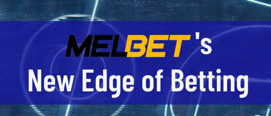 Melbets nye Edge of Betting