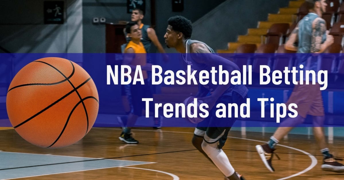 NBA Basketball Betting Trender og Tips
