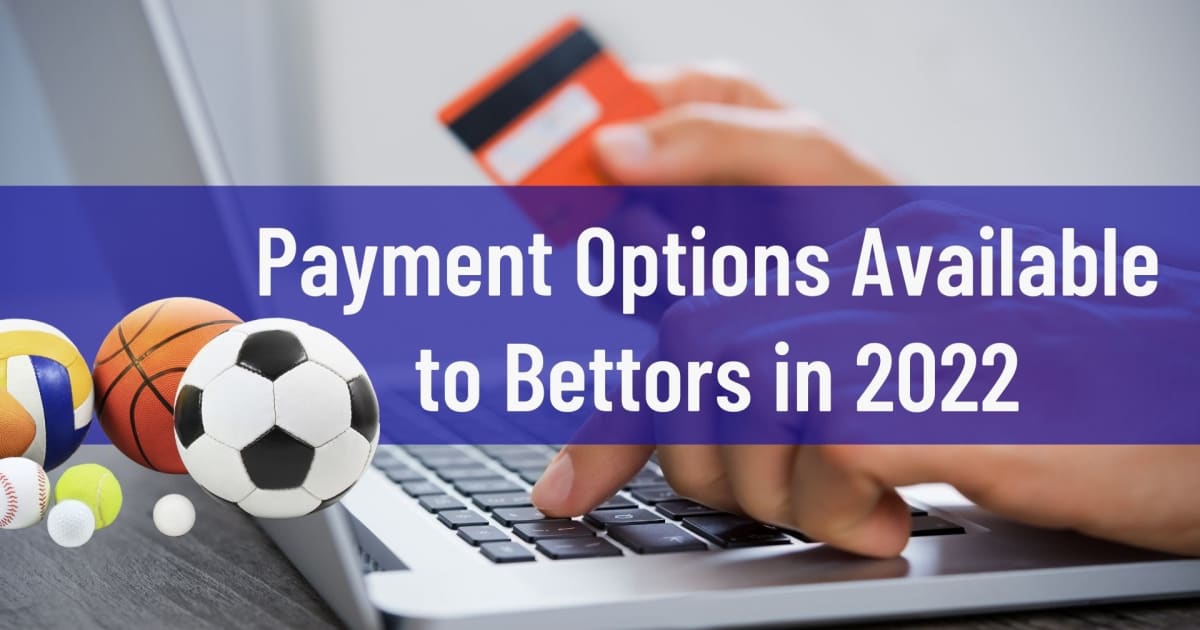 Betalingsalternativer tilgjengelig for spillere i 2022