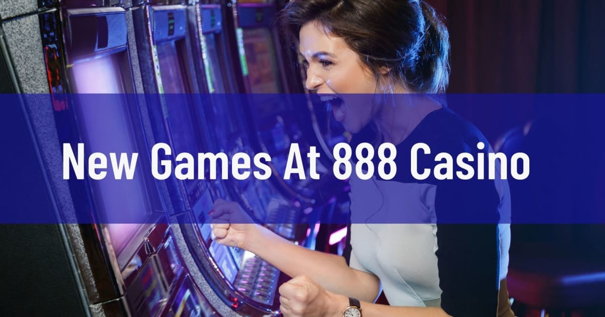 Nye spill hos 888 Casino
