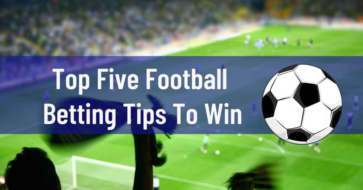 Topp fem fotballspilltips for å vinne
